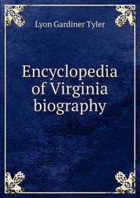 Encyclopedia of Virginia biography