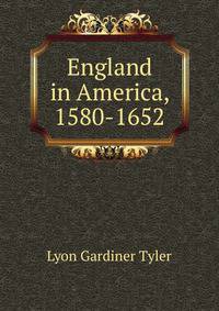 England in America, 1580-1652