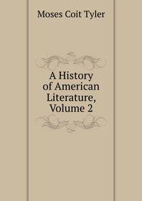 A History of American Literature, Volume 2