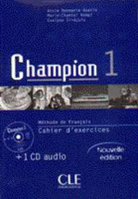 Champion 1. Nouvelle Edition. Cahier d'exercices + CD