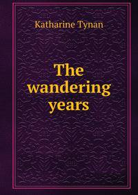 The wandering years