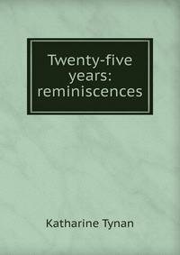 Twenty-five years: reminiscences
