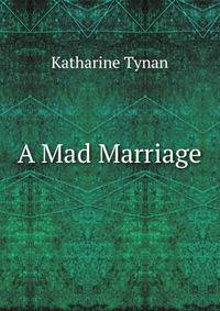 A Mad Marriage