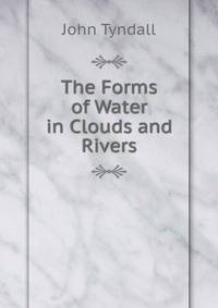 The Forms of Water in Clouds and Rivers