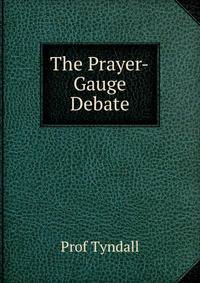 The Prayer-Gauge Debate