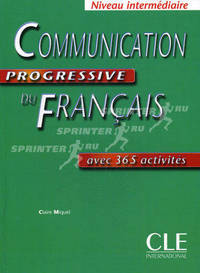 Communication Progressive du Francais Intermediaire. Livre de l'eleve avec 365 activites