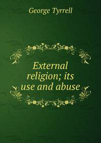 External religion; its use and abuse