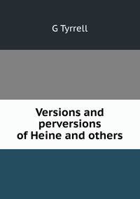 Versions and perversions of Heine and others