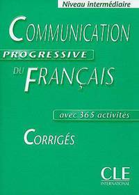 Communication Progressive du francais. Niveau intermediaire. Corriges