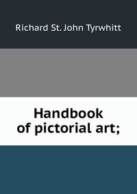 Handbook of pictorial art;