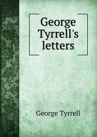 George Tyrrell's letters