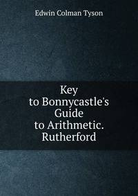 Key to Bonnycastle's Guide to Arithmetic. Rutherford
