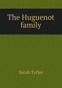 The Huguenot family