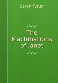 The Machinations of Janet