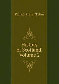 History of Scotland, Volume 2