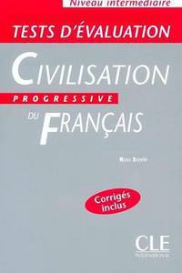 Civilisation Progressive du Francais. Niveau intermediaire. Tests d'evaluation. Cahier d'exercices