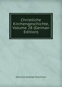 Christliche Kirchengeschichte, Volume 28 (German Edition)