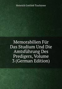 Memorabilien Fur Das Studium Und Die Amtsfuhrung Des Predigers, Volume 3 (German Edition)
