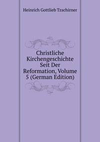 Christliche Kirchengeschichte Seit Der Reformation, Volume 5 (German Edition)