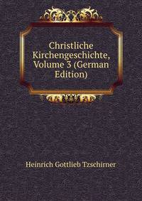Christliche Kirchengeschichte, Volume 3 (German Edition)