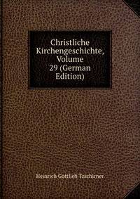 Christliche Kirchengeschichte, Volume 29 (German Edition)
