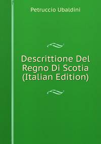 Descrittione Del Regno Di Scotia (Italian Edition)