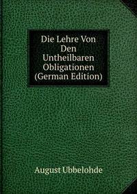 Die Lehre Von Den Untheilbaren Obligationen (German Edition)