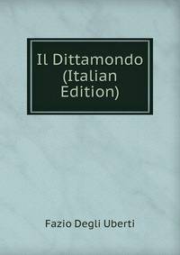 Il Dittamondo (Italian Edition)