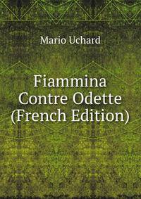 Fiammina Contre Odette (French Edition)