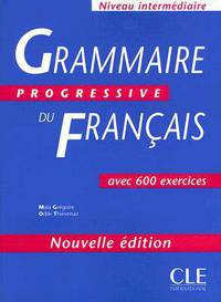 Grammaire Progressive du francais. Niveau intermediaire. Cahier d'exercices. Nouvelle edition