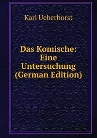 Das Komische: Eine Untersuchung (German Edition)