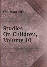 Studies On Children, Volume 10