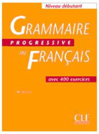 Grammaire Progressive du francais. Niveau debutan. Cahier d'exercices