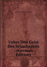 Ueber Den Geist Des Schachspiels . (German Edition)