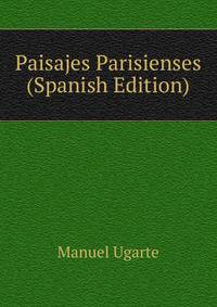 Paisajes Parisienses (Spanish Edition)