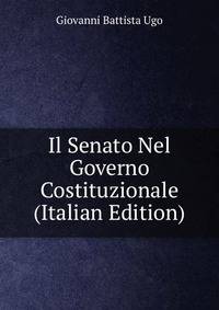 Il Senato Nel Governo Costituzionale (Italian Edition)