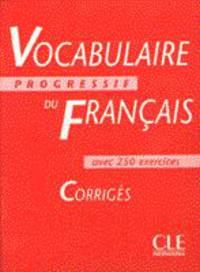 Vocabulaire Progressif du francais. Niveau intermediaire. Corriges