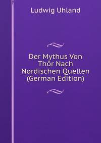 Der Mythus Von Thor Nach Nordischen Quellen (German Edition)