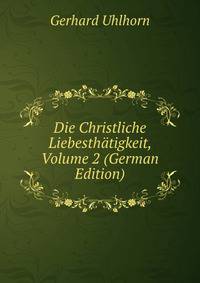Die Christliche Liebesthatigkeit, Volume 2 (German Edition)