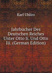 Jahrbucher Des Deutschen Reiches Unter Otto Ii. Und Otto Iii. (German Edition)