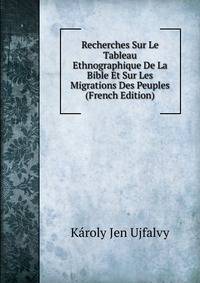 Recherches Sur Le Tableau Ethnographique De La Bible Et Sur Les Migrations Des Peuples (French Edition)