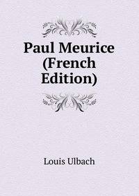 Paul Meurice (French Edition)