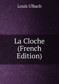 La Cloche (French Edition)