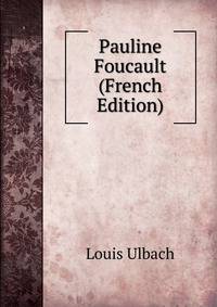 Pauline Foucault (French Edition)