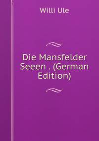 Die Mansfelder Seeen . (German Edition)