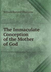 The Immaculate Conception of the Mother of God