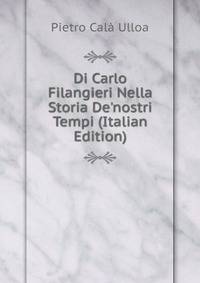 Di Carlo Filangieri Nella Storia De'nostri Tempi (Italian Edition)