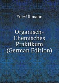 Organisch-Chemisches Praktikum (German Edition)