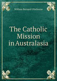 The Catholic Mission in Australasia