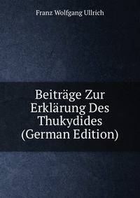 Beitrage Zur Erklarung Des Thukydides (German Edition)